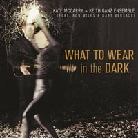Ansambl Kate McGarry & Keith Ganz - šta obući u mraku - CD